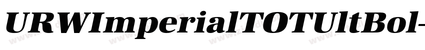 URWImperialTOTUltBol字体转换 URWImperialTOTUltBol字体转换