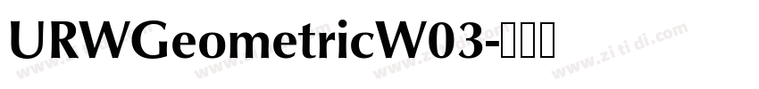 URWGeometricW03字体转换 URWGeometricW03字体转换