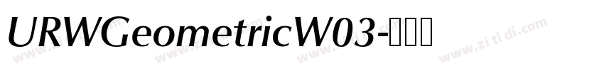 URWGeometricW03字体转换 URWGeometricW03字体转换