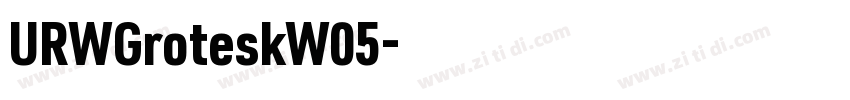URWGroteskW05字体转换 URWGroteskW05字体转换