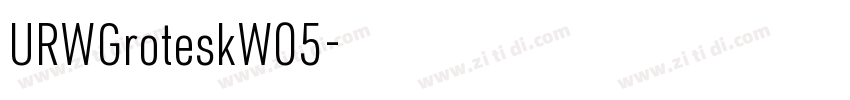 URWGroteskW05字体转换 URWGroteskW05字体转换