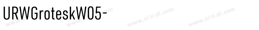 URWGroteskW05字体转换 URWGroteskW05字体转换