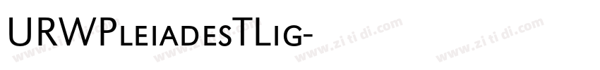 URWPleiadesTLig字体转换 URWPleiadesTLig字体转换