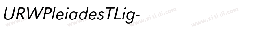 URWPleiadesTLig字体转换 URWPleiadesTLig字体转换