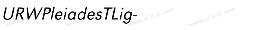 URWPleiadesTLig字体转换 URWPleiadesTLig字体转换