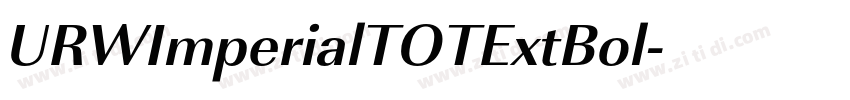 URWImperialTOTExtBol字体转换 URWImperialTOTExtBol字体转换