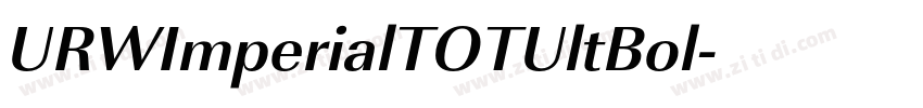 URWImperialTOTUltBol字体转换 URWImperialTOTUltBol字体转换