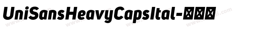 UniSansHeavyCapsItal字体转换 UniSansHeavyCapsItal字体转换