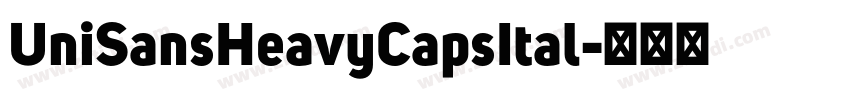 UniSansHeavyCapsItal字体转换 UniSansHeavyCapsItal字体转换