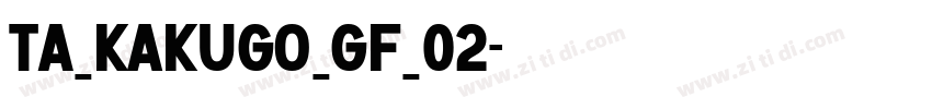 TA_kakugo_gf_02字体转换