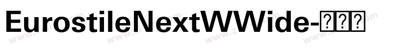 EurostileNextWWide字体转换 EurostileNextWWide字体转换