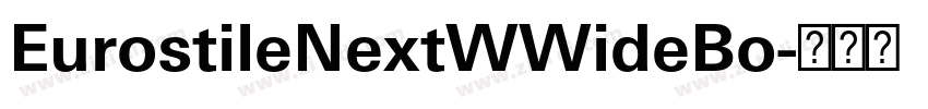 EurostileNextWWideBo字体转换 EurostileNextWWideBo字体转换