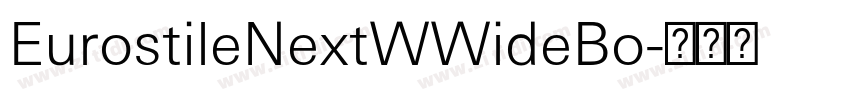 EurostileNextWWideBo字体转换 EurostileNextWWideBo字体转换