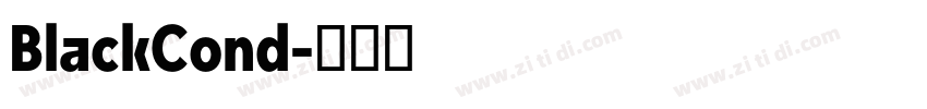 BlackCond字体转换 BlackCond字体转换