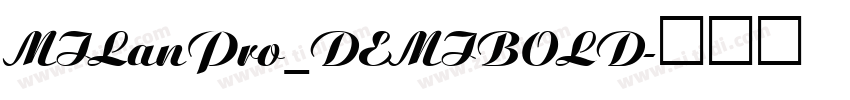 MILanPro_DEMIBOLD字体转换 MILanPro_DEMIBOLD字体转换