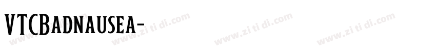 VTCBadnausea字体转换 VTCBadnausea字体转换