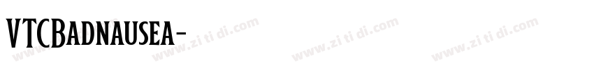 VTCBadnausea字体转换 VTCBadnausea字体转换