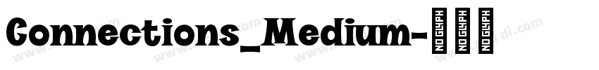 Connections_Medium字体转换 Connections_Medium字体转换