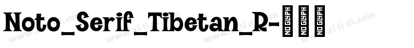 Noto_Serif_Tibetan_R字体转换 Noto_Serif_Tibetan_R字体转换