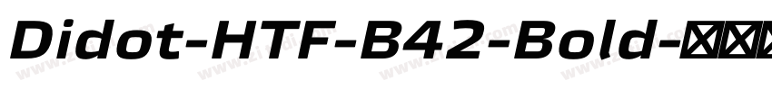 Didot-HTF-B42-Bold字体转换 Didot-HTF-B42-Bold字体转换