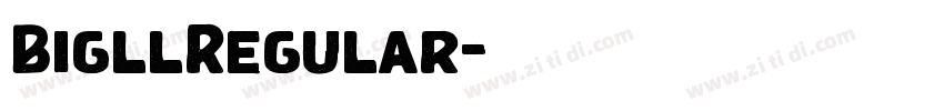 BigllRegular字体转换 BigllRegular字体转换
