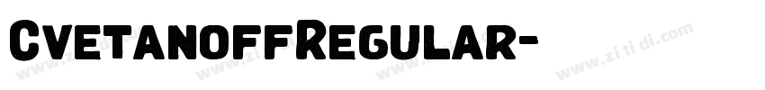 CvetanoffRegular字体转换 CvetanoffRegular字体转换