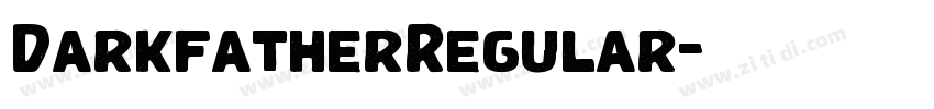 DarkfatherRegular字体转换 DarkfatherRegular字体转换