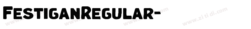 FestiganRegular字体转换 FestiganRegular字体转换