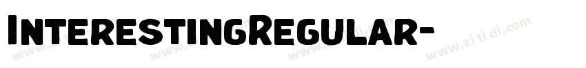 InterestingRegular字体转换 InterestingRegular字体转换
