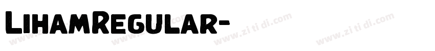 LihamRegular字体转换 LihamRegular字体转换
