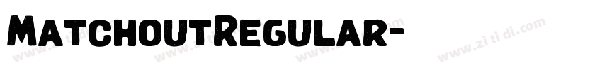 MatchoutRegular字体转换 MatchoutRegular字体转换