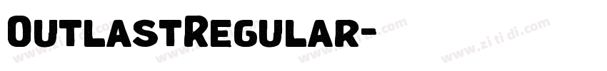 OutlastRegular字体转换 OutlastRegular字体转换