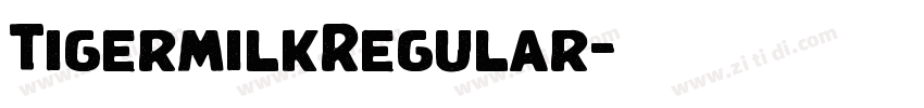 TigermilkRegular字体转换 TigermilkRegular字体转换