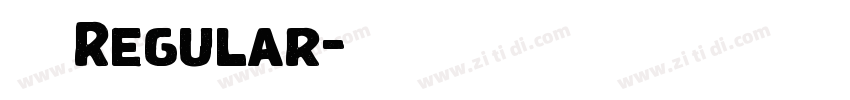 字魂Regular字体转换