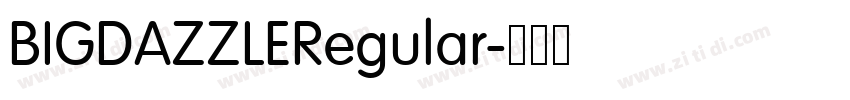 BIGDAZZLERegular字体转换 BIGDAZZLERegular字体转换