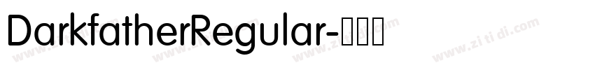 DarkfatherRegular字体转换 DarkfatherRegular字体转换