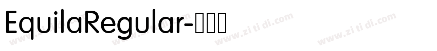 EquilaRegular字体转换 EquilaRegular字体转换