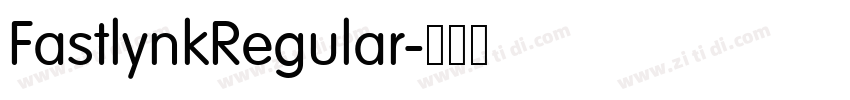 FastlynkRegular字体转换 FastlynkRegular字体转换