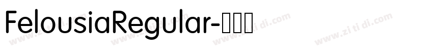 FelousiaRegular字体转换 FelousiaRegular字体转换