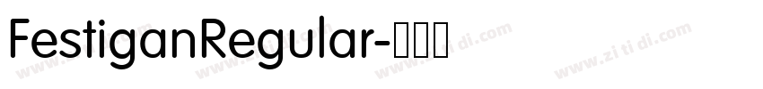 FestiganRegular字体转换 FestiganRegular字体转换