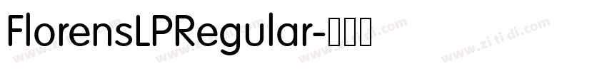 FlorensLPRegular字体转换 FlorensLPRegular字体转换