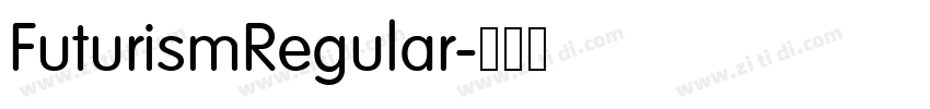 FuturismRegular字体转换 FuturismRegular字体转换