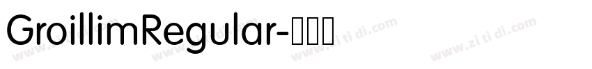 GroillimRegular字体转换 GroillimRegular字体转换