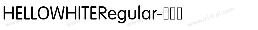 HELLOWHITERegular字体转换 HELLOWHITERegular字体转换