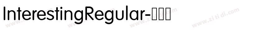 InterestingRegular字体转换 InterestingRegular字体转换