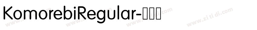 KomorebiRegular字体转换 KomorebiRegular字体转换