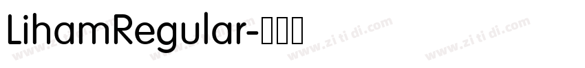 LihamRegular字体转换 LihamRegular字体转换