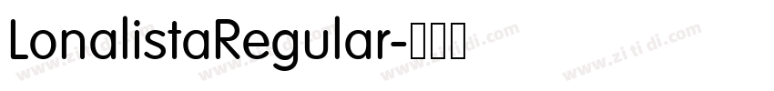LonalistaRegular字体转换 LonalistaRegular字体转换