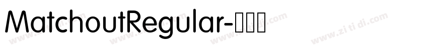 MatchoutRegular字体转换 MatchoutRegular字体转换