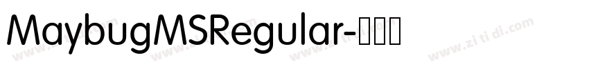 MaybugMSRegular字体转换 MaybugMSRegular字体转换